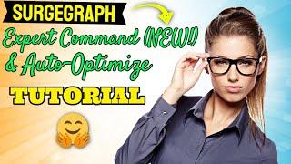 SurgeGraph Tutorial - Auto Optimize and Expert Command (New)