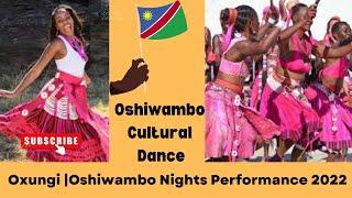 Oshiwambo Traditional Dance || Oxungi night 2022  || Namibian Culture