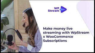 How to create SUBSCRIPTION LIVE STREAMS with WpStream