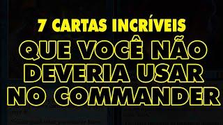 7 melhores cartas para Commander que você NÃO DEVERIA USAR