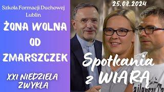 Żona wolna od zmarszczek. SPOTKANIA Z WIARĄ  w 21 Niedzielę zwykłą "B" (25.09.2024)