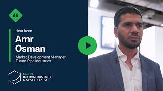 Hear from Amr Osman, Market Development Manager at Future Pipe Industries