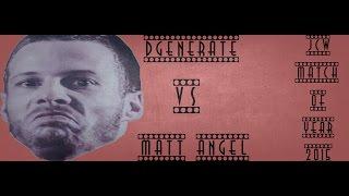 DGenerate vs Matt Angel