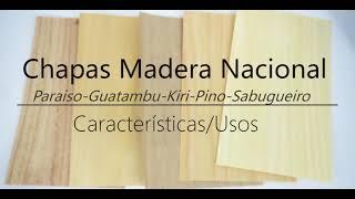 CHAPAS DE MADERA NACIONAL- Paraiso-Kiri-Sabugueiro-Pino-Guatambu CARACTERISTICAS Y DONDE SE EMPLEAN