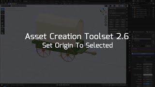 Asset Creation Toolset 2.6 - Set Origin To Selected (Blender Addon)