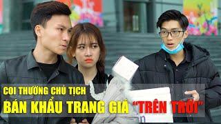 Coi Thường Chủ Tịch - Bán Khẩu Trang Giá Trên Trời Và Cái Kết | Bài Học Cuộc Sống | Phim Tình Cảm