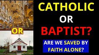 Baptist and Catholic (Catholic Conversation with a Baptist about Faith Alone)