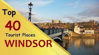 "WINDSOR" Top 40 Tourist Places | Windsor Tourism | ENGLAND