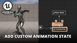 How to Add a New Custom Animation State in Unreal Engine 5