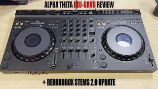 DDJ GRV6 Review + Walk Thru - New REKORDBOX STEMS!!!