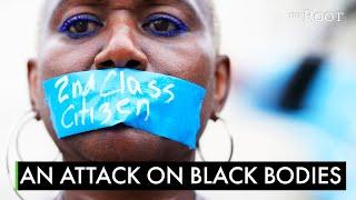 The Reversal of Roe V. Wade Is An Attack On Black Bodies
