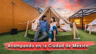 Glamping en la CDMX / ¿Dónde HOSPEDARME EN CDMX? - Diana y Aarón (DYA)