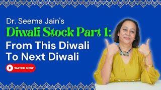 StockPro | Dr. SEEMA JAIN'S DIWALI STOCK LIST 1: FROM THIS DIWALI TO NEXT DIWALI