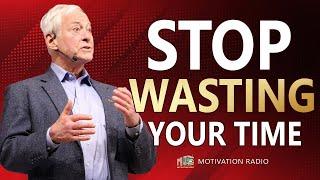 STOP WASTING YOUR TIME | The Most Powerful Life Advice Of Successful People 2025