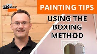 How To Paint: Introducing The Boxing Method | Promain.co.uk