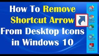 How To Remove Shortcut Arrow From Desktop Icons in Windows 10