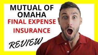  Mutual of Omaha Final Expense Insurance Review: Pros and Cons