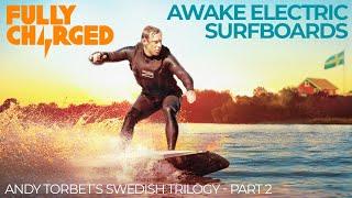 Awake Electric Surfboards & AIM ZERO | 100% Independent, 100% Electric