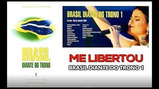 Me Libertou || Brasil Diante do Trono 1 || Diante do Trono || 2001 || DT