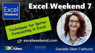 Excel Weekend 7 - Techniques for Better Forecasting in Excel - Danielle Stein Fairhurst, MVP