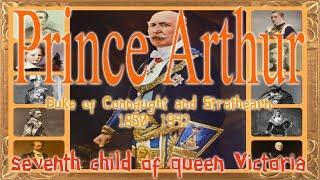 Prince Arthur Duke of Connaught and Strathearn seventh child of queen Victoria 1850 1942