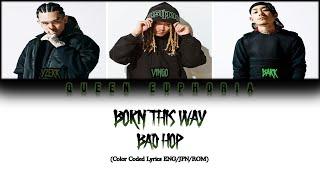 BAD HOP 'Born This Way' [Color Coded Lyrics ENG/JPN/ROM]