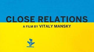 CLOSE RELATIONS (RODNYE) Trailer (dir. Vitaly Mansky)