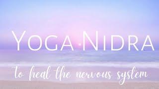 Yoga Nidra to Heal the Nervous System