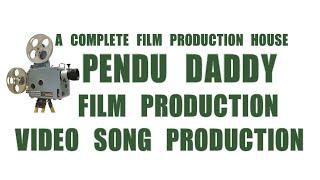 Pendu Daddy Complete Film Production House/Movie /Videos Songs,Promo Videos/Editing-Di