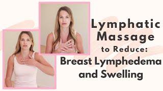 Lymphatic Drainage Massage for Breast Lymphedema & Swelling: How to Complete a Lymphatic Massage