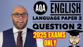 AQA English Language Paper 2 Question 2 (2025 Exam Only)