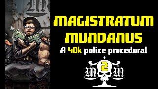 THE MAGISTRATUM MUNDANUS: EPISODE 2 -  BANKING ON A GREAT FUTURE