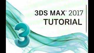 3ds Max 2017 - Tutorial for Beginners [General Overview]*