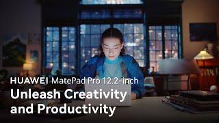 HUAWEI MatePad Pro 12.2-inch - Unleash Creativity and Productivity