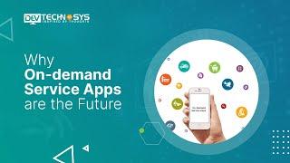 Why On-demand Service Apps are the Future?