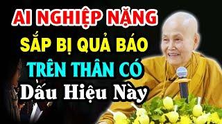 Người NGHIỆP NẶNG, SẮP BỊ QUẢ BÁO Trên Thân Thường Xuất Hiện  Dấu Hiệu Này - Sư cô Tâm Tâm