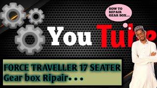 Force traveller17 seater full gear box Ripair//how to repair gear box of force traveller17 seater//