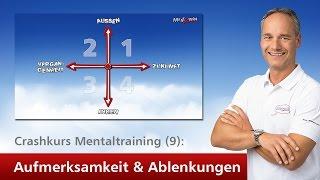 Crashkurs Mentaltraining (9): Aufmerksamkeit fokussieren & Ablenkungen abwehren