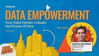 Keynote: Data Empowerment - How Data Heroes Unleash the Power of Data