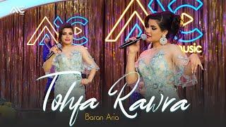 BARAN ARIA - Tohfa Rawra [4K] باران آریا - تحفه راوله