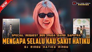 DJ FYP TIKTOK ‼️|| DJ MENGAPA SELALU KAU SAKIT HATIKU ‼️ RINDU HATIKU RINDU ‼️ REQ DANDI