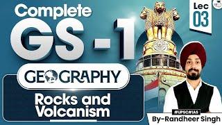 UPSC CSE GS1 | Complete Geography | Rocks And Volcanism | Lec 3 | UPSC Mains | StudyIQ IAS