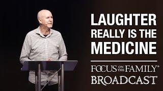 Laughter Really is the Best Medicine - Phil Callaway