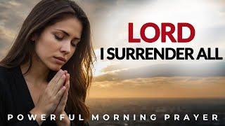 Pray This To Surrender Your Day In God's Hand And Walk In His Promised Blessings | Morning Prayer