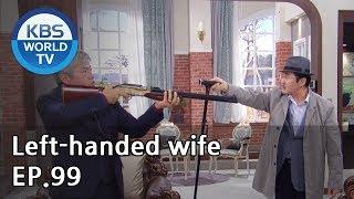 Left-handed wife | 왼손잡이 아내 EP.99 [ENG, CHN / 2019.06.03]