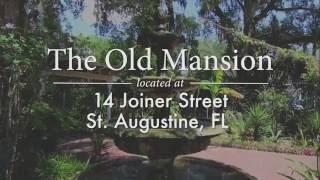 The Old Mansion - 14 Joiner Street St Augustine FL - Call Janie at 904-525-1008