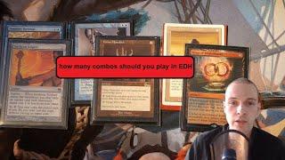 how many combos should you play in EDH