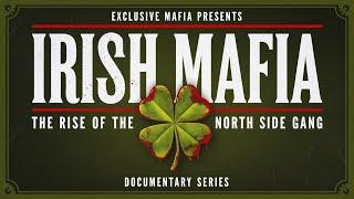 The Irish Mafia - The rise of the Northside Gang