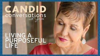 Candid Conversations: Living A Purposeful Life | Joyce Meyer