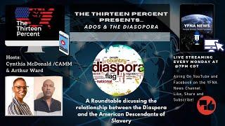 The Thirteen Percent Presents: ADOS and the Diaspora